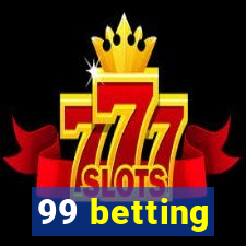 99 betting